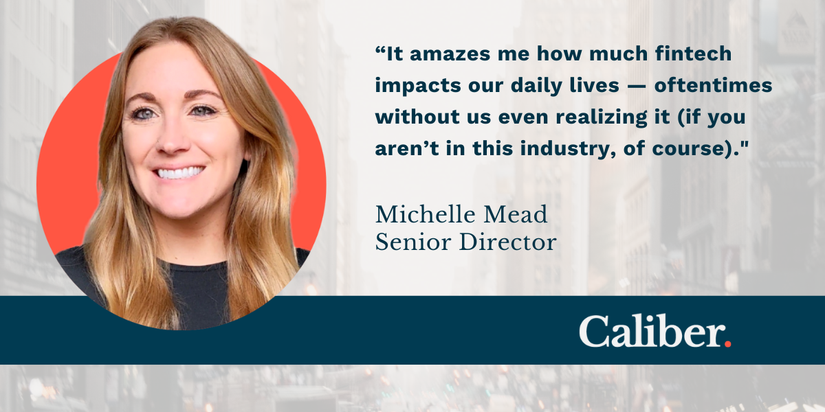 Caliber Senior Director Michelle Mead on the Role of Fintech in Our Lives